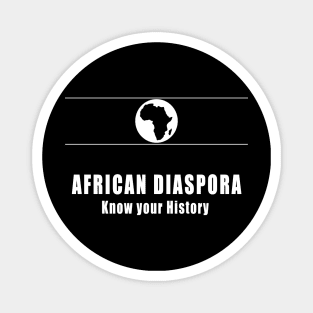African diaspora – know your history Magnet